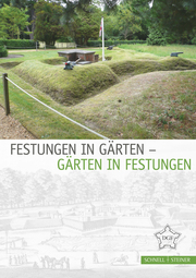 Festungen in Gärten - Gärten in Festungen