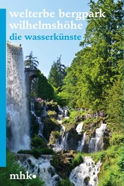 Welterbe Bergpark Wilhelmshöhe - Die Wasserkünste - Cover