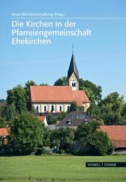 Die Kirchen in der Pfarreiengemeinschaft Ehekirchen - Cover