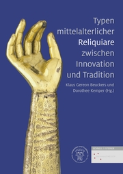 Typen mittelalterlicher Reliquiare zwischen Innovation und Tradition - Cover