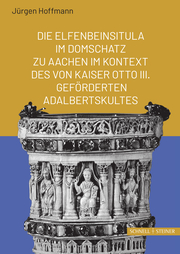 Die Elfenbeinsitula im Domschatz zu Aachen im Kontext des von Otto III. geförderten Adalbertkultes - Cover