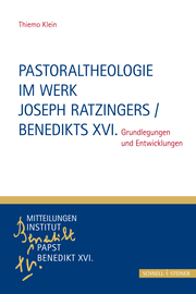 Pastoraltheologie im Werk Joseph Ratzingers/Benedikts XVI.