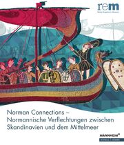 Norman Connections - Normannische Verflechtungen zwischen Skandinavien und dem Mittelmeer