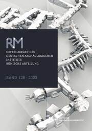 Mitteilungen des Deutschen Archäologischen Instituts, Römische Abteilung 128/2022 - Cover