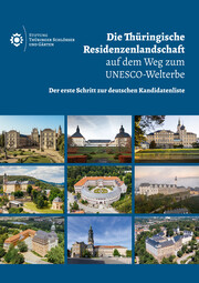 Die Thüringer Residenzlandschaft auf dem Weg zum UNESCO-Welterbe