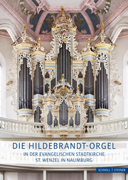 Die Hildebrandt-Orgel in der evangelischen Stadtkirche St. Wenzel in Naumburg