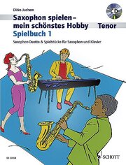 Saxophon spielen, mein schönstes Hobby: Tenor 1
