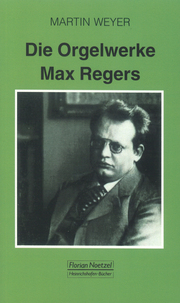 Die Orgelwerke Max Regers