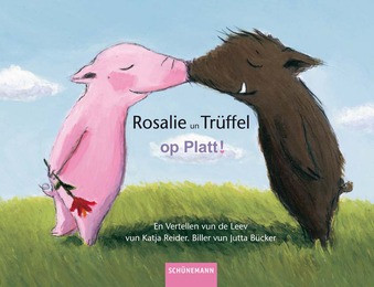 Rosalie un Trüffel/Trüffel un Rosalie - op Platt!