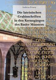 Die lateinischen Grabinschriften in den Kreuzgängen des Basler Münsters