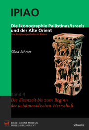 Die Ikonographie Palästinas/Israels und der Alte Orient. Eine Religionsgeschichte in Bildern