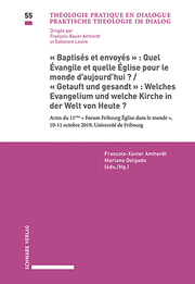 'Baptisés et envoyés': Quel Évangile et quelle Église pour le monde d'aujourdhui? / 'Getauft und gesandt': Welches Evangelium und welche Kirche in der Welt von Heute?