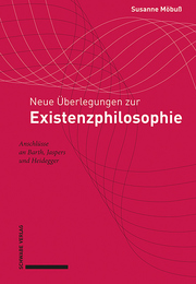 Neue Überlegungen zur Existenzphilosophie