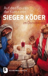 Auf den Spuren von Sieger Köder im Ostalbkreis - Cover