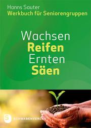 Wachsen - Reifen - Ernten - Säen - Cover