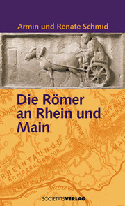 Die Römer an Rhein und Main