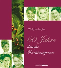 60 Jahre deutsche Weinköniginnen