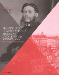 Frankfurts demokratische Moderne und Leopold Sonnemann