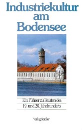 Industriekultur am Bodensee