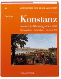Geschichte der Stadt Konstanz / Konstanz in der Grossherzoglichen Zeit 1806-1918 - Cover