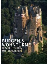 Burgen und Wohntürme des deutschen Mittelalters