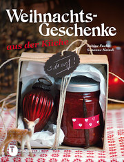 Weihnachtsgeschenke aus der Küche - Cover