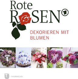 Rote Rosen - Dekorieren mit Blumen - Cover