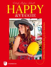 Happy & Veggie - 120 bunte Rezepte, die glücklich machen - Cover