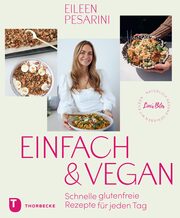 Einfach & vegan - natürlich gesund genießen mit Eileen - Cover