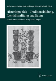 Historiographie - Traditionsbildung, Identitätsstiftung und Raum
