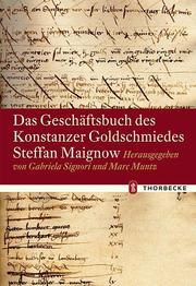 Das Geschäftsbuch des Konstanzer Goldschmiedes Steffan Maignow - Cover