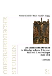 Das Zisterzienserkloster in Salem und seine Blüte unter Abt Ulrich II. von Seelfingen (1282-1311)
