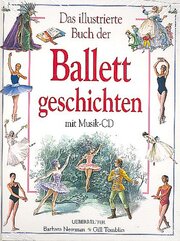 Das illustrierte Buch der Ballettgeschichten