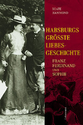 Habsburgs größte Liebesgeschichte