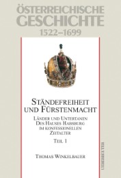 Österreichische Geschichte / Ständefreiheit und Fürstenmacht.Teil 1