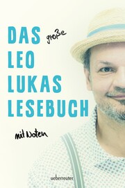 Das grosse Leo Lukas Lesebuch
