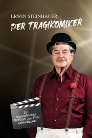 Erwin Steinhauer - Der Tragikomiker