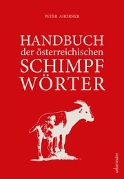 Handbuch der österreichischen Schimpfwörter - Cover