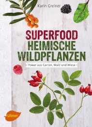 Superfood - Heimische Wildpflanzen