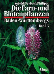 Die Farn- und Blütenpflanzen Baden-Württembergs 3