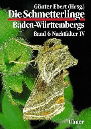 Die Schmetterlinge Baden-Württembergs 6 - Nachtfalter IV