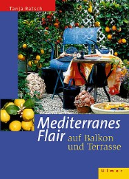 Mediterranes Flair auf Balkon und Terrasse - Cover