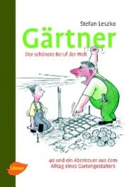 Gärtner - Der schönste Beruf der Welt