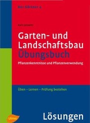 Der Gärtner 4. Garten- und Landschaftsbau. Lösungen