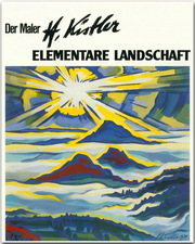 Der Maler Heinz Kistler - Elementare Landschaft