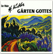 Der Maler Heinz Kistler - Gärten Gottes