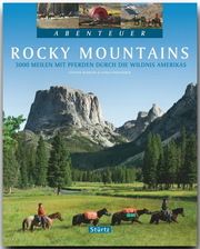 Abenteuer Rocky Mountains - 3000 Meilen mit Pferden durch die Wildnis Amerikas - Cover
