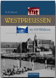 Westpreussen in 144 Bildern