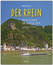 Der Rhein - Der Mittelrhein von Mainz bis Köln