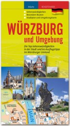 Würzburg und Umgebung - Die Top-Sehenswürdigkeiten in der Stadt und 60 Ausflugstipps im Würzburger Umland